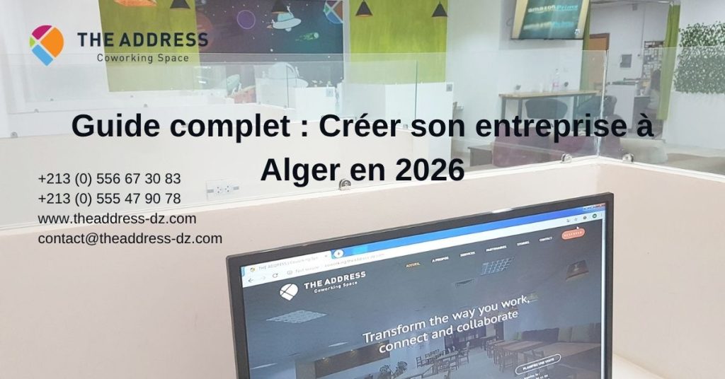Créer son entreprise à Alger en 2026, Guide complet the address Coworking Space